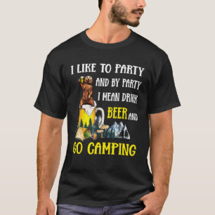 Bear I Like To Party I Mean Drink Beer And Go Camp T-Shirt