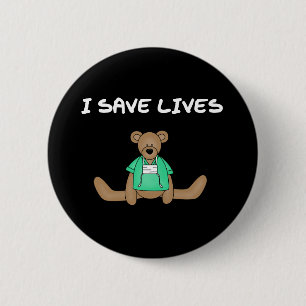 Bear I Save Lives 6 Cm Round Badge