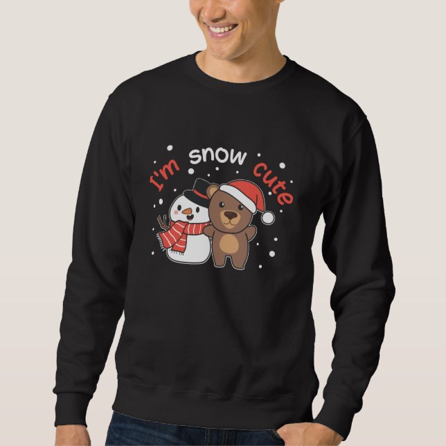 Bear I'm Snow Cute Snowman Snow Pun Sweatshirt (Front)