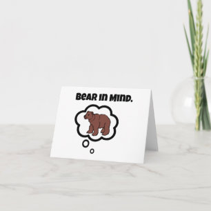 Bear in Mind – Funny Pun Cartoon Bear Design Card