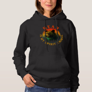 Bear is my spirit animal hoodie