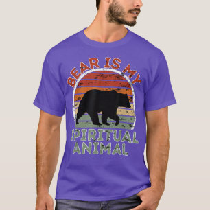 Bear Is My Spiritual Animal - Funny Animal Lover  T-Shirt