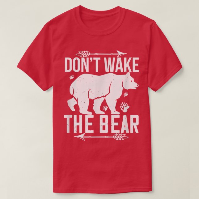 Bear Lover Funny Gift - Don't Wake The Bear  T-Shirt (Design Front)