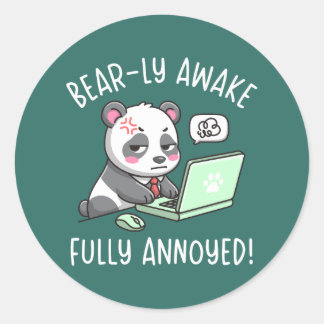 Bear-ly Awake Fully Annoyed - Panda Office Humor Classic Round Sticker