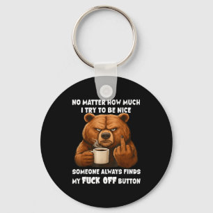 Bear no matter how much i try nice someone always key ring