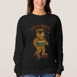 Bear on Roller Skates Let's Roll Retro Comic Book Sweatshirt