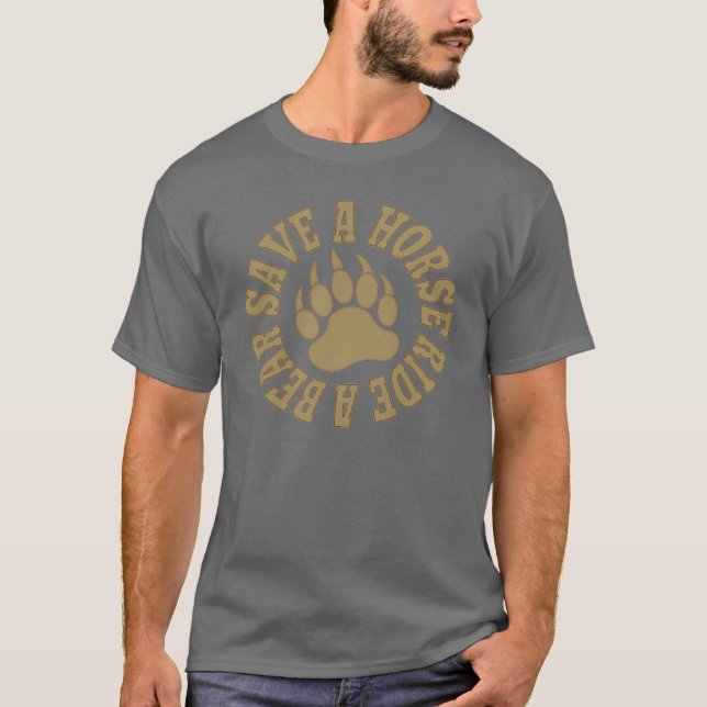 Bear Pride Save A Horse Ride A Bear T-Shirt (Front)