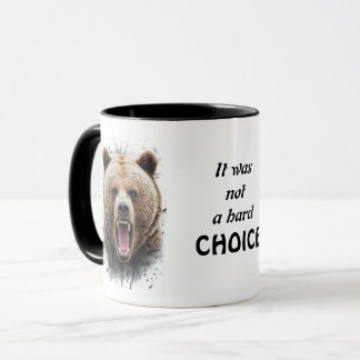 Bear & Quote "It was not a hard choice" Mug