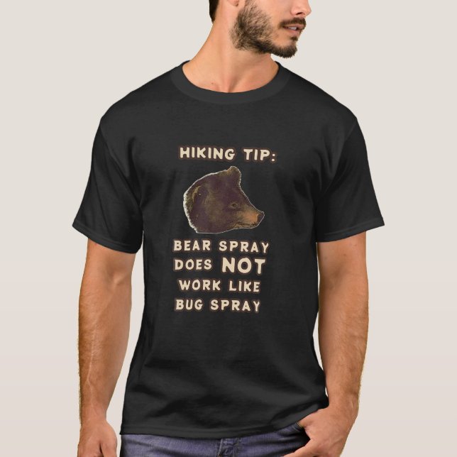 Bear Spray Not Bug Spray Joke Funny Hiking T-Shirt (Front)