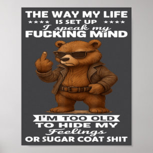 Bear The Way My Life Is Set Up I Speak My Foring M Poster