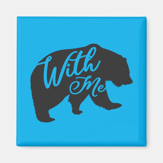 Bear With Me Bare With Me Pun Funny Magnet (Front)