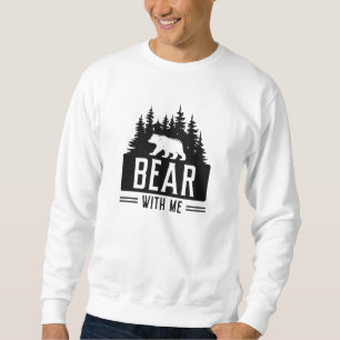 Bear With Me Sweatshirt
