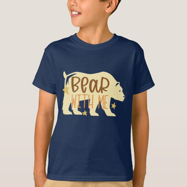 Bear With Me Typography T-Shirt (Front)