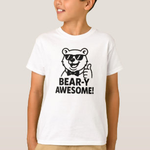 Bear-Y Awesome Cool Fun Bear Graphic T-Shirt