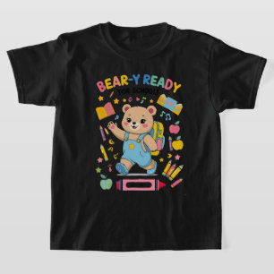 Bear-y Ready for School – Cute Kindergarten Back-t T-Shirt