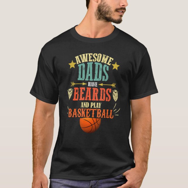 Beard And Basketball Dad   Fathers Day Basketball T-Shirt (Front)