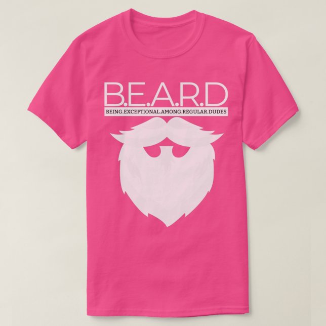 BEARD Being Exceptional Among Regular Dudes 1 T-Shirt (Design Front)