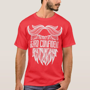 Beard Confident Beard Hipster Men Full Beard 1 T-Shirt