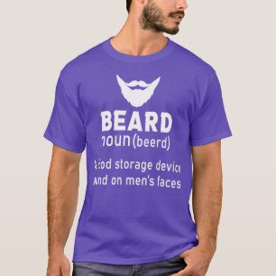 Beard Definition a food storage device found on me T-Shirt