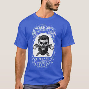 Beard Donx27t Conceal Identity T-Shirt