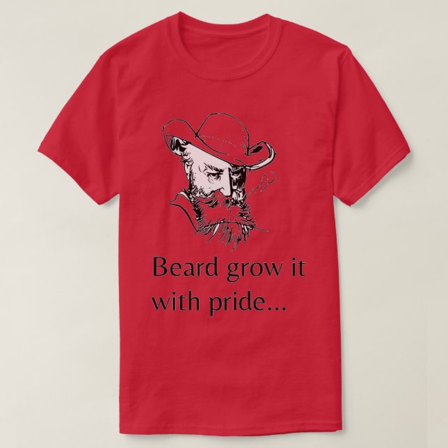 Beard grow it with pride 1 T-Shirt (Design Front)