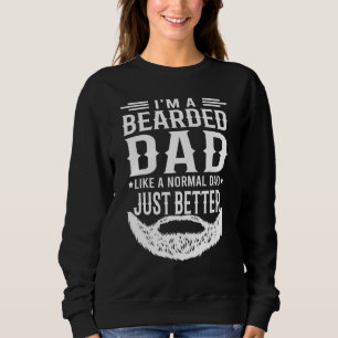 Beard Humour Quote I'm A Bearded Dad Father's Day Sweatshirt