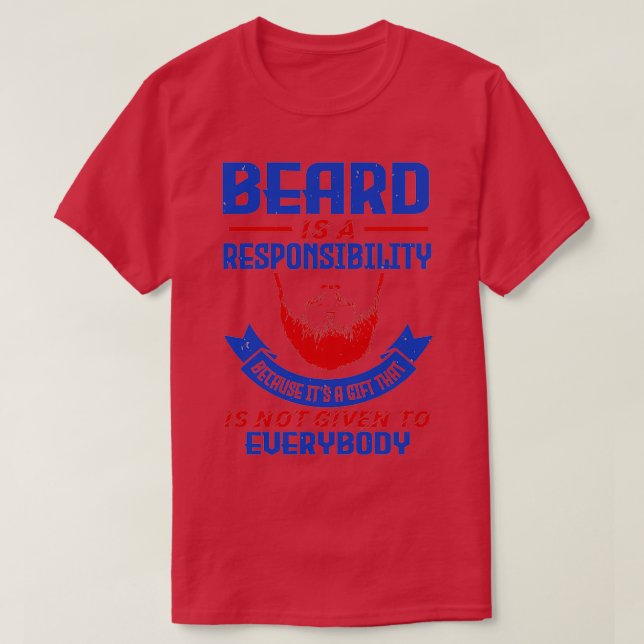 Beard is a responsibility T-Shirt (Design Front)