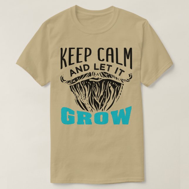 Beard Keep Calm And Let It Grow T-Shirt (Design Front)