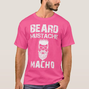 Beard Moustache Macho T-Shirt