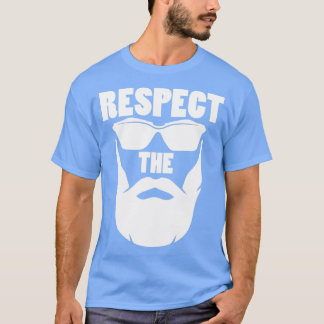 Beard Respect the Beard 1 T-Shirt