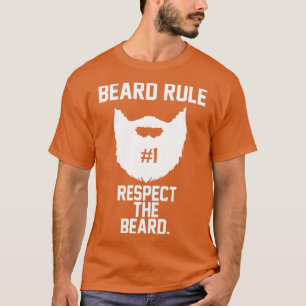 Beard Rule 1 Respect the Beard T-Shirt