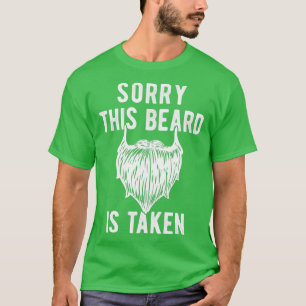 Beard Saying Sorry This Beard Is Taken 2 T-Shirt