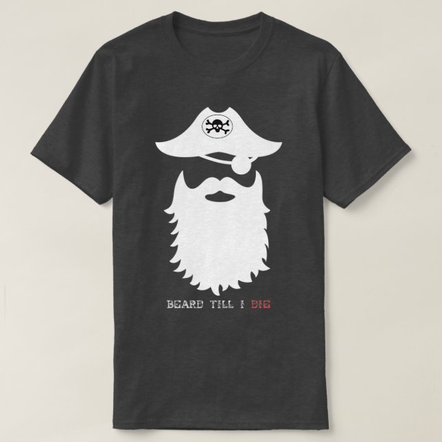 Beard Till I Die 3 T-Shirt (Design Front)