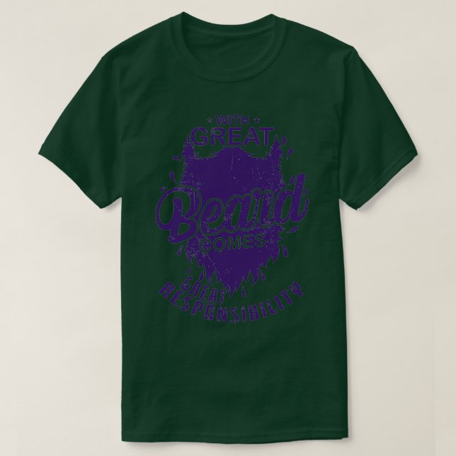 Beard With much beard comes much responsibility T-Shirt (Design Front)