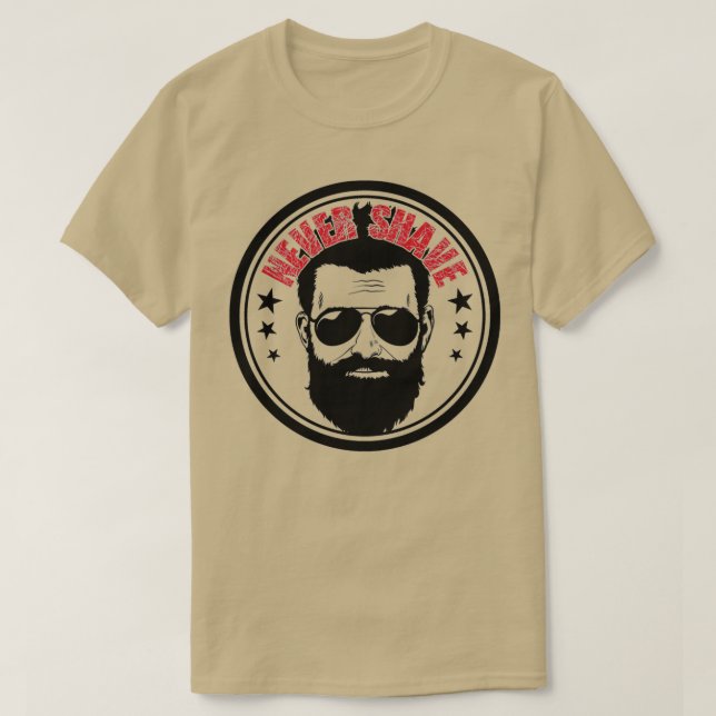 Beard with sunglasses never shave 1 T-Shirt (Design Front)