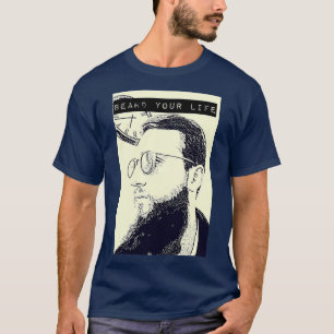 beard your life T-Shirt