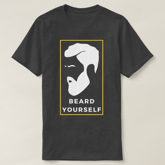Beard Yourself 2 T-Shirt (Design Front)