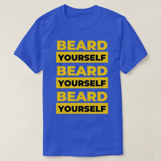 Beard Yourself 50 T-Shirt (Design Front)