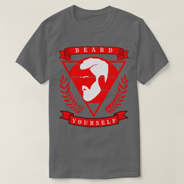 Beard Yourself 7 2 T-Shirt (Design Front)