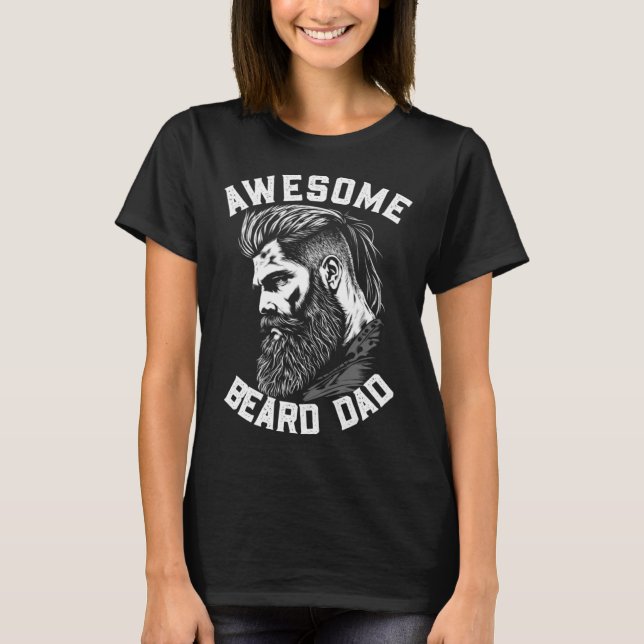Bearded Dads are Awesome Show Your Great Love T-Shirt (Front)