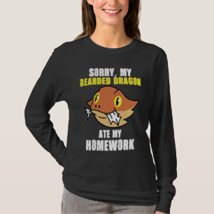 Bearded Dragon Ate Homework Reptiles Pet Owner Gr T-Shirt
