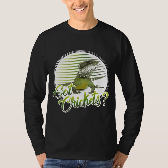 Bearded Dragon Bearded Dragon Got Crickets T-Shirt (Front)