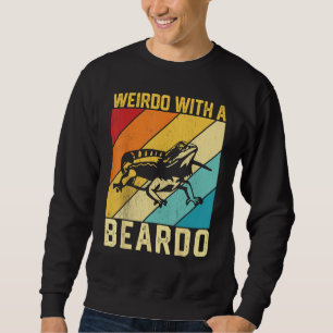 Bearded Dragon Beardie Weirdo With A Beardo 1 Sweatshirt