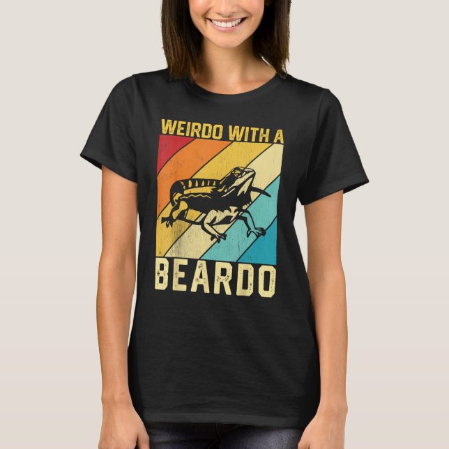 Bearded Dragon Beardie Weirdo With A Beardo 1 T-Shirt (Front)