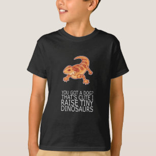Bearded Dragon DOG? RAISE TINY DINOSAURS Lizard T-Shirt