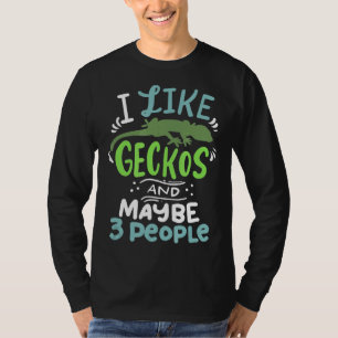 Bearded Dragon I Like Geckos And Maybe 3 People I  T-Shirt