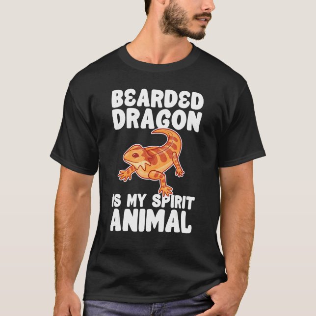 Bearded Dragon Is My Spirit Animal Lizard Reptile  T-Shirt (Front)