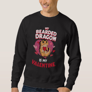 Bearded Dragon Is My Valentine Valentines Day Sweatshirt