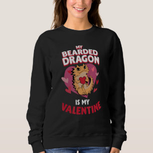 Bearded Dragon Is My Valentine Valentines Day Sweatshirt