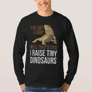 Bearded Dragon  Men Women  I Raise Tiny Dinosaurs T-Shirt